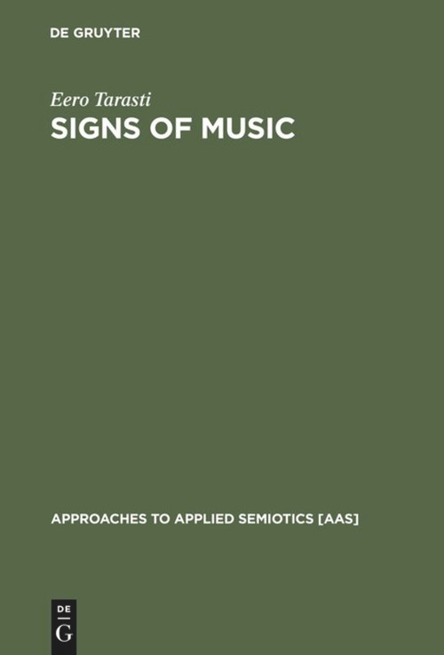 Signs of Music (A Guide to Musical Semiotics) by Eero Tarasti, 9783110172270