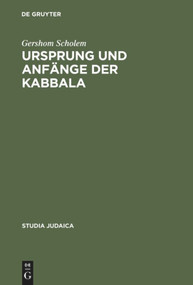 Ursprung und Anfänge der Kabbala (German Edition) by Gershom Scholem, Ernst Ludwig Ehrlich, Joseph Dan, 9783110172539