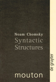 Syntactic Structures by Noam Chomsky, David W. Lightfoot, 9783110172799