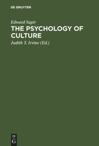 The Psychology of Culture (A Course of Lectures) by Edward Sapir, Judith T. Irvine, 9783110172829