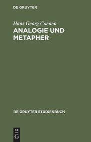 Analogie und Metapher (Grundlegung einer Theorie der bildlichen Rede) (German Edition) by Hans Georg Coenen, 9783110173437