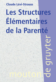 Les Structures Élémentaires de la Parenté (French Edition) by Claude Lévi-Strauss, 9783110173543