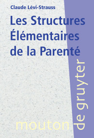 Les Structures Élémentaires de la Parenté (French Edition) by Claude Lévi-Strauss, 9783110173543