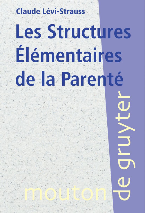 Les Structures Élémentaires de la Parenté (French Edition) by Claude Lévi-Strauss, 9783110173543