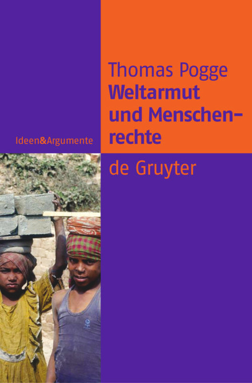 Weltarmut und Menschenrechte (Kosmopolitische Verantwortung und Reformen) (German Edition) by Thomas Pogge, Anna Wehofsits, 9783110178258