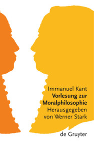 Vorlesung zur Moralphilosophie (German Edition) by Immanuel Kant, Werner Stark, Manfred Kühn, 9783110179064