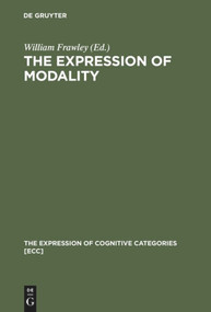 The Expression of Modality by William Frawley, Erin Eschenroeder, Sarah Mills, Thao Nguyen, 9783110184365