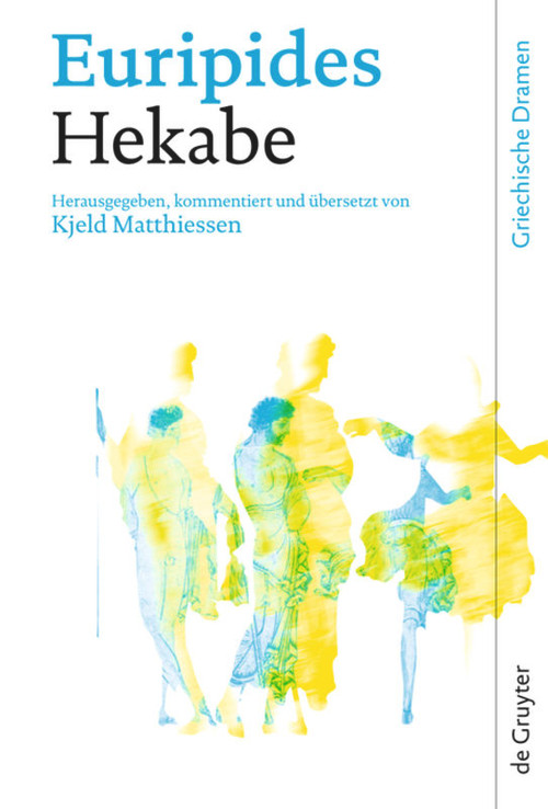 Hekabe (German Edition) by Euripides, Kjeld Matthiessen, 9783110188097