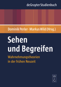 Sehen und Begreifen (Wahrnehmungstheorien in der frühen Neuzeit) (German Edition) by Dominik Perler, Markus Wild, 9783110189575