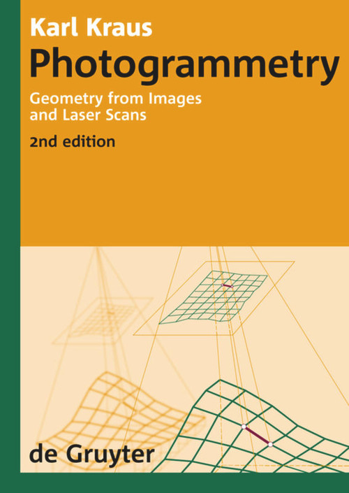 Photogrammetry (Geometry from Images and Laser Scans) by Karl Kraus, Ian A. Harley, Stephen Kyle, 9783110190076