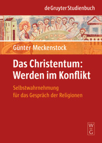 Das Christentum: Werden im Konflikt (Selbstwahrnehmung für das Gespräch der Religionen) (German Edition) by Günter Meckenstock, 9783110191233