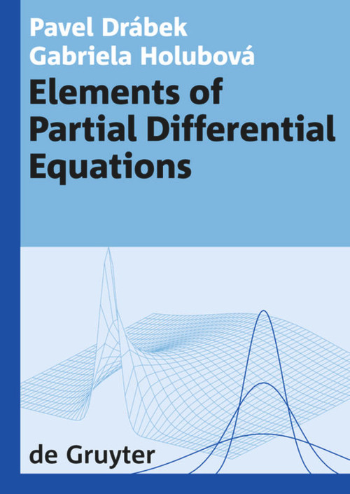 Elements of Partial Differential Equations - 9783110191240 by Pavel Drábek, Gabriela Holubová, 9783110191240