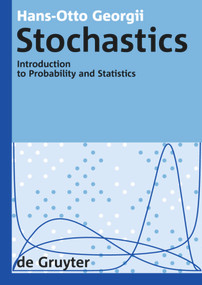 Stochastics (Introduction to Probability and Statistics) by Hans-Otto Georgii, Marcel Ortgiese, Ellen Baake, Hans-Otto Georgii, 9783110191455