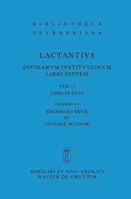Libri III et IV (Latin Edition) by Lucius Caelius Firmianus Lactantius, Eberhard Heck, Antonie Wlosok, 9783110195064