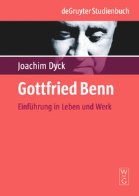 Gottfried Benn (Einführung in Leben und Werk) (German Edition) by Joachim Dyck, 9783110196399