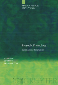 Prosodic Phonology (With a new foreword) by Marina Nespor, Irene Vogel, 9783110197907