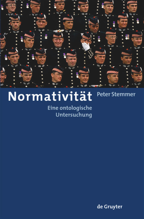 Normativität (Eine ontologische Untersuchung) (German Edition) by Peter Stemmer, 9783110200355