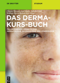 Das Derma-Kurs-Buch (Fallbezogenes Lernbuch zur Dermatologie, Allergologie und Venerologie) (German Edition) by Thomas Wiesner, Josef Smolle, Isabella Fried, Wolfram Sterry, Helmut Kerl, 9783110200676