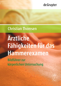 Ärztliche Fähigkeiten für das Hammerexamen (Bildführer zur körperlichen Untersuchung) (German Edition) by Christian Thomsen, 9783110202328