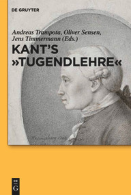 Kant's "Tugendlehre" (A Comprehensive Commentary) by Andreas Trampota, Oliver Sensen, Jens Timmermann, 9783110202618