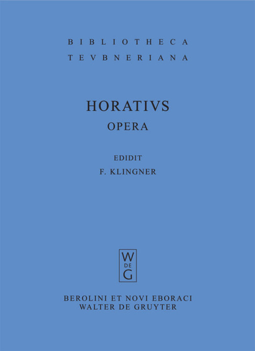Opera (Latin Edition) - 9783110202939 by Quintus Horatius Flaccus, Friedrich Klingner, 9783110202939