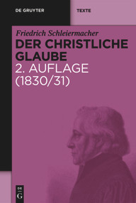 Der christliche Glaube (Nach den Grundsätzen der evangelischen Kirche im Zusammenhange dargestellt) (German Edition) by Friedrich Schleiermacher, Rolf Schäfer, 9783110204940
