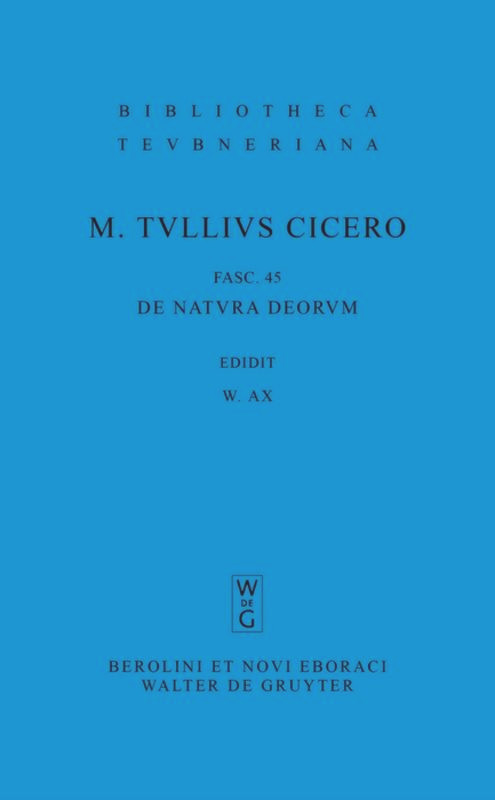 De natura deorum (Latin Edition) by Marcus Tullius Cicero, Otto Plasberg, Wilhelm Ax, 9783110208436