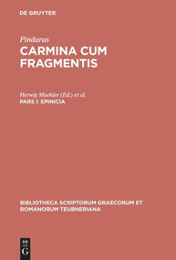 Epinicia (Bilingual Edition) by Pindarus, Herwig Maehler, Bruno Snell, 9783110208443