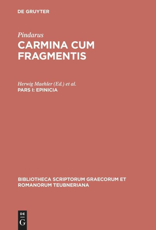Epinicia (Bilingual Edition) by Pindarus, Herwig Maehler, Bruno Snell, 9783110208443