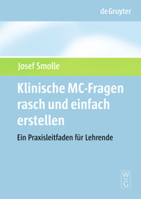 Klinische MC-Fragen rasch und einfach erstellen (German Edition) by Josef Smolle, 9783110208542