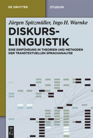 Diskurslinguistik (Eine Einführung in Theorien und Methoden der transtextuellen Sprachanalyse) (German Edition) by Jürgen Spitzmüller, Ingo Hans Oskar Warnke, 9783110212440