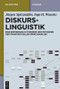 Diskurslinguistik (Eine Einführung in Theorien und Methoden der transtextuellen Sprachanalyse) (German Edition) by Jürgen Spitzmüller, Ingo Hans Oskar Warnke, 9783110212440