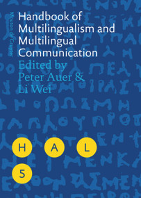 Handbook of Multilingualism and Multilingual Communication by Peter Auer, Li Wei, 9783110212518