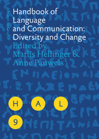 Handbook of Language and Communication: Diversity and Change by Marlis Hellinger, Anne Pauwels, 9783110214239