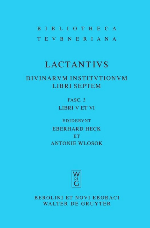 Libri V et VI (Latin Edition) by Lucius Caelius Firmianus Lactantius, Eberhard Heck, Antonie Wlosok, 9783110214666