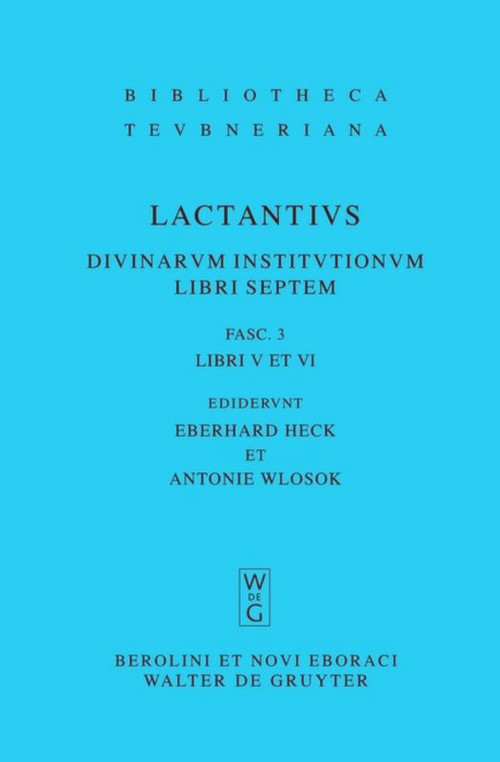 Libri V et VI (Latin Edition) by Lucius Caelius Firmianus Lactantius, Eberhard Heck, Antonie Wlosok, 9783110214666