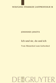 Ich und sie, du und ich (Vom Minnelied zum Liebeslied) (German Edition) by Johannes Janota, 9783110217766