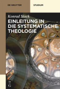 Einleitung in die Systematische Theologie (German Edition) by Konrad Stock, 9783110218008