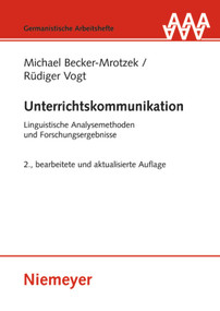 Unterrichtskommunikation (Linguistische Analysemethoden und Forschungsergebnisse) (German Edition) by Michael Becker-Mrotzek, Rüdiger Vogt, 9783110230499