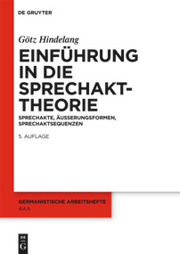 Einführung in die Sprechakttheorie (Sprechakte, Äußerungsformen, Sprechaktsequenzen) (German Edition) by Götz Hindelang, 9783110231472