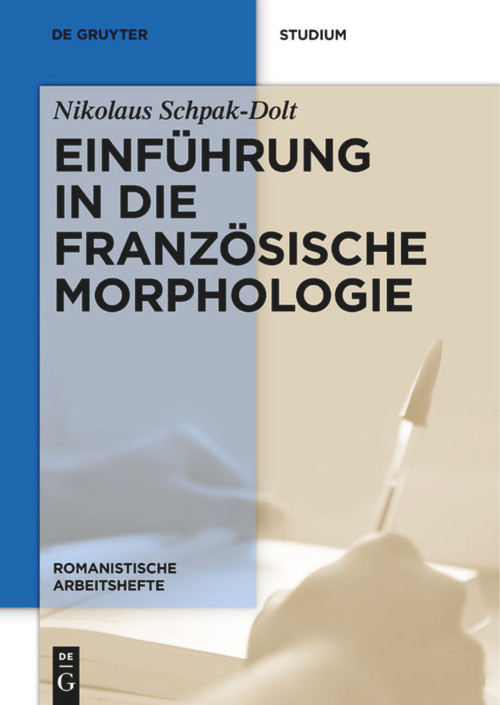 Einführung in die französische Morphologie (German Edition) by Nikolaus Schpak-Dolt, 9783110233919