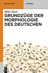 Grundzüge der Morphologie des Deutschen (German Edition) by Hilke Elsen, 9783110237917