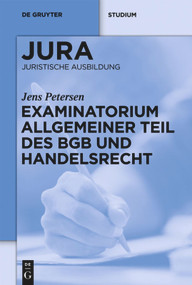 Examinatorium Allgemeiner Teil des BGB und Handelsrecht (German Edition) by Jens Petersen, 9783110248005