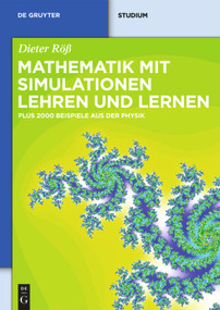 Mathematik mit Simulationen lehren und lernen (Plus 2000 Beispiele aus der Physik) (German Edition) by Dieter Röß, 9783110250046