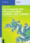 Mathematik mit Simulationen lehren und lernen (Plus 2000 Beispiele aus der Physik) (German Edition) by Dieter Röß, 9783110250046