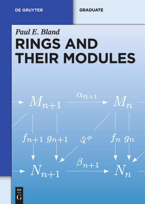 Rings and Their Modules by Paul E. Bland, 9783110250220