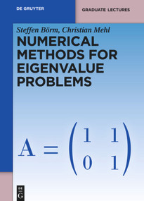 Numerical Methods for Eigenvalue Problems by Steffen Börm, Christian Mehl, 9783110250336