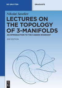 Lectures on the Topology of 3-Manifolds (An Introduction to the Casson Invariant) by Nikolai Saveliev, 9783110250350
