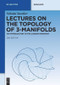 Lectures on the Topology of 3-Manifolds (An Introduction to the Casson Invariant) by Nikolai Saveliev, 9783110250350