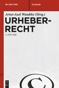 Urheberrecht (German Edition) by Artur-Axel Wandtke, Claire Dietz, Michael Kauert, Sebastian Schunke, Kirsten-Inger Wöhrn, 9783110251043